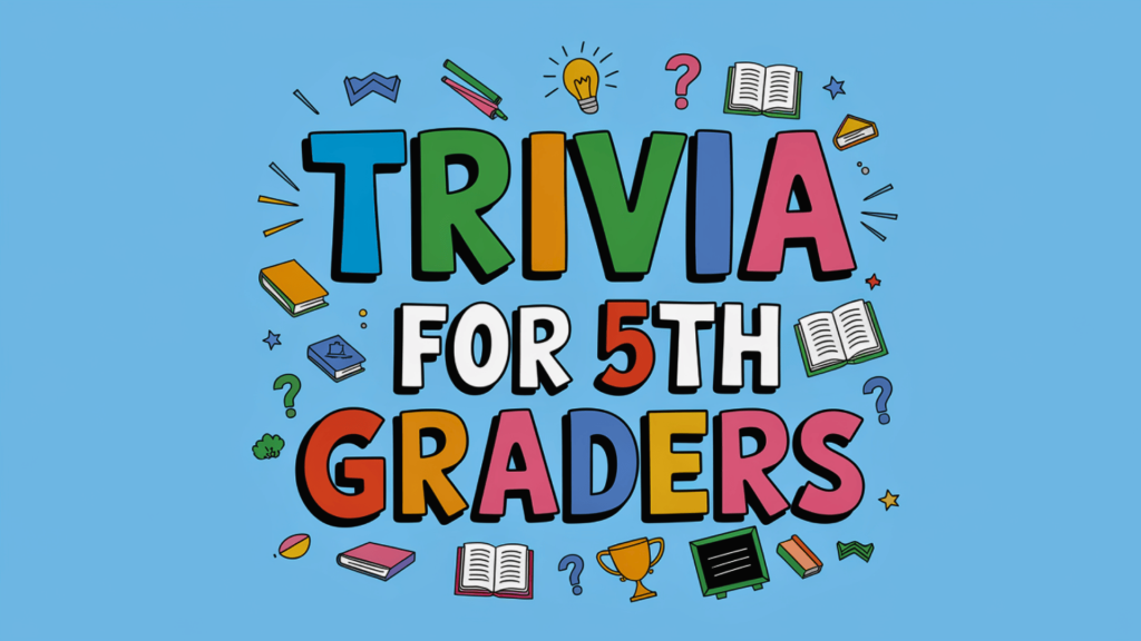 Trivia for 5th Graders