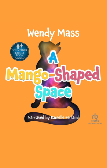 A Mango-Shaped Space by Wendy Mass